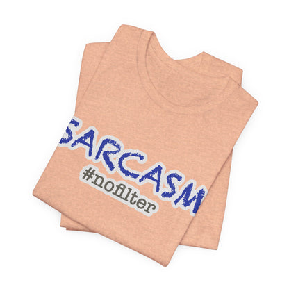 Sarcasm #nofilter T-Shirt