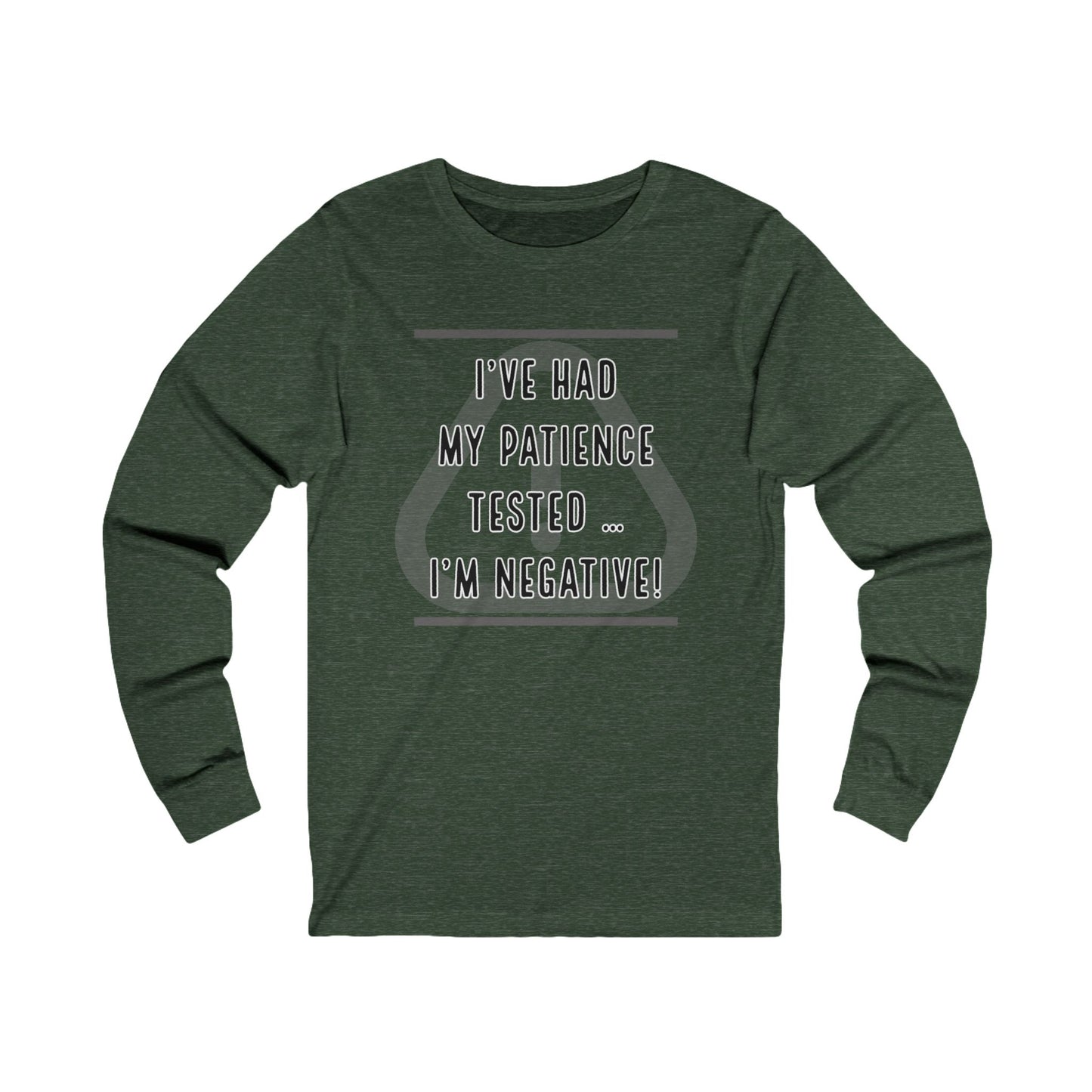 I've Had My Patience Tested Long Sleeve Tee