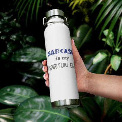 Sarcasm is My Spiritual Gift Copper Vacuum Insulated Bottle, 22oz