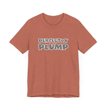 Perfectly Plump T-Shirt