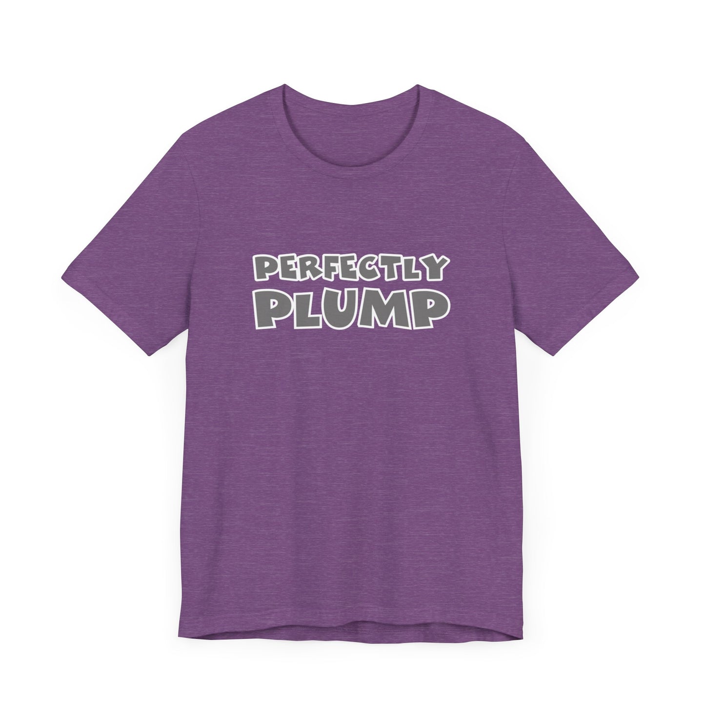 Perfectly Plump T-Shirt