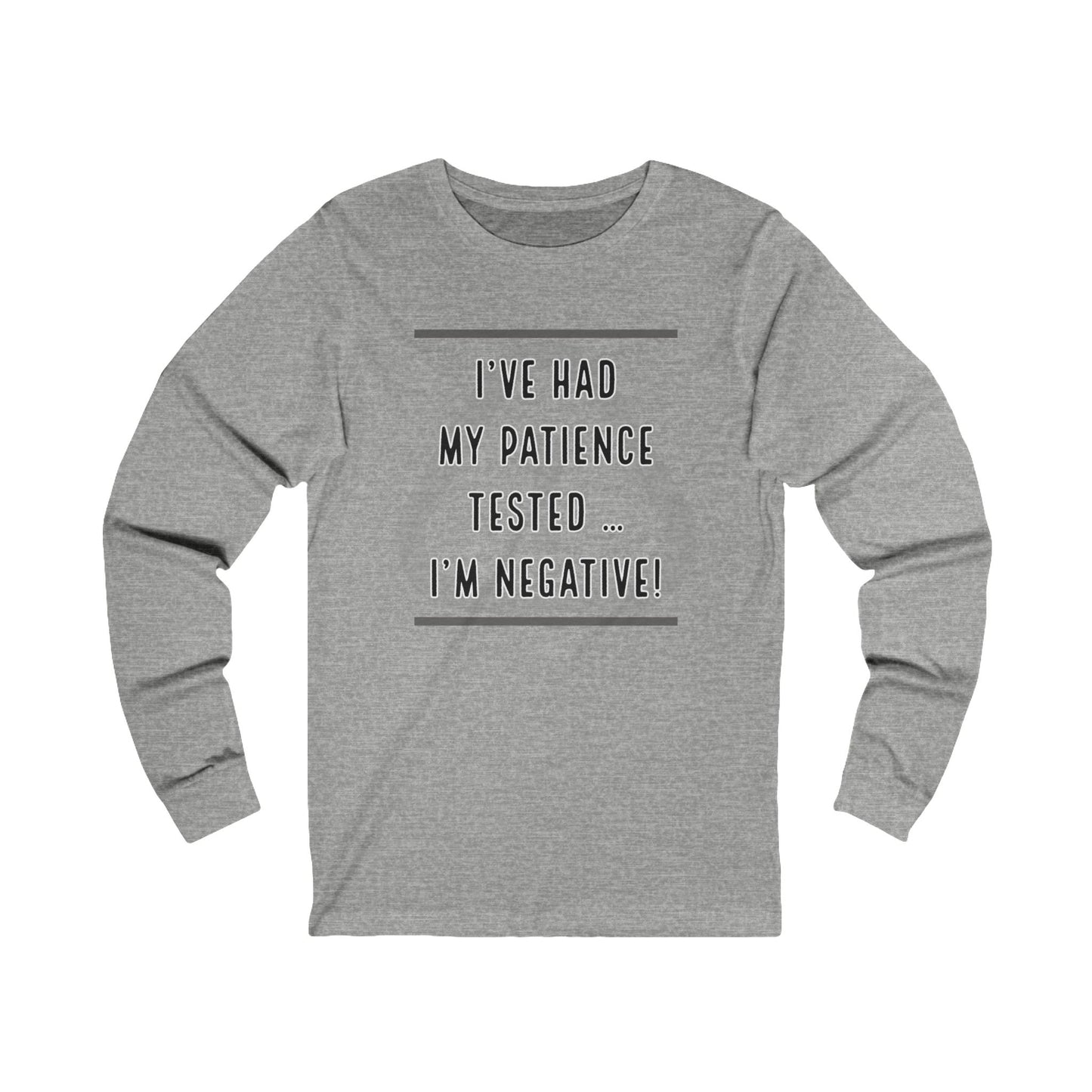 I've Had My Patience Tested Long Sleeve Tee