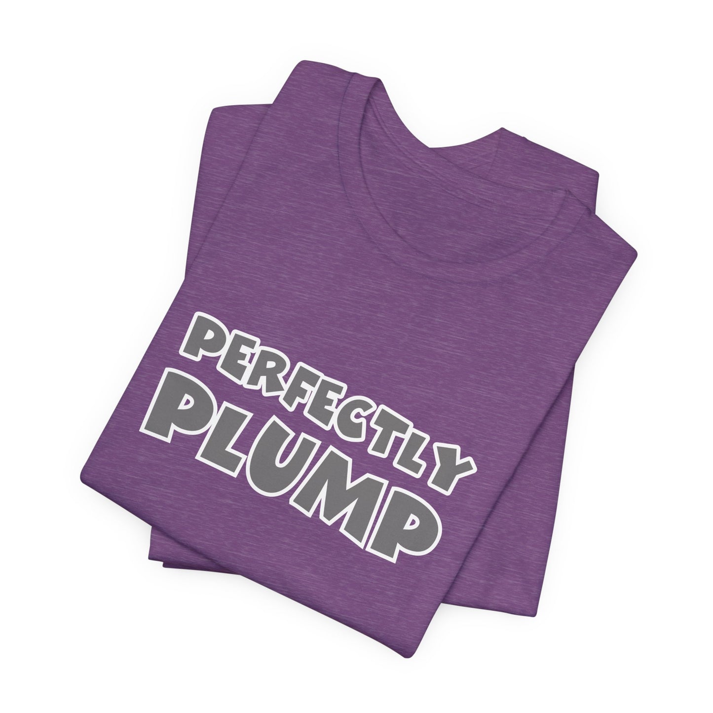 Perfectly Plump T-Shirt