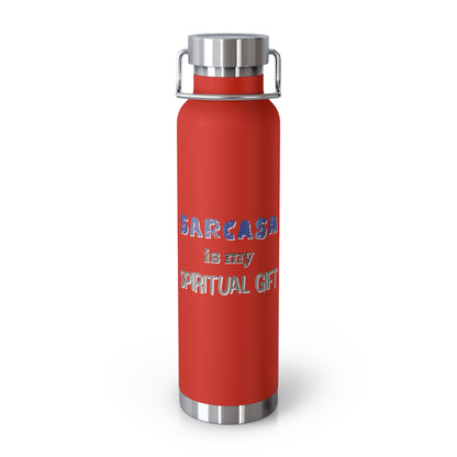 Sarcasm is My Spiritual Gift Copper Vacuum Insulated Bottle, 22oz