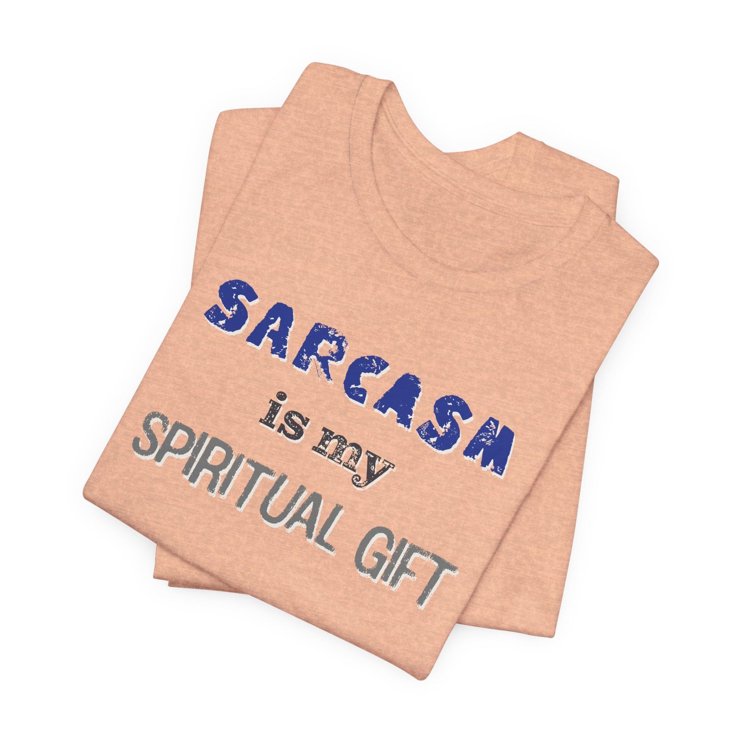 Sarcasm Is My Spiritual Gift T-Shirt