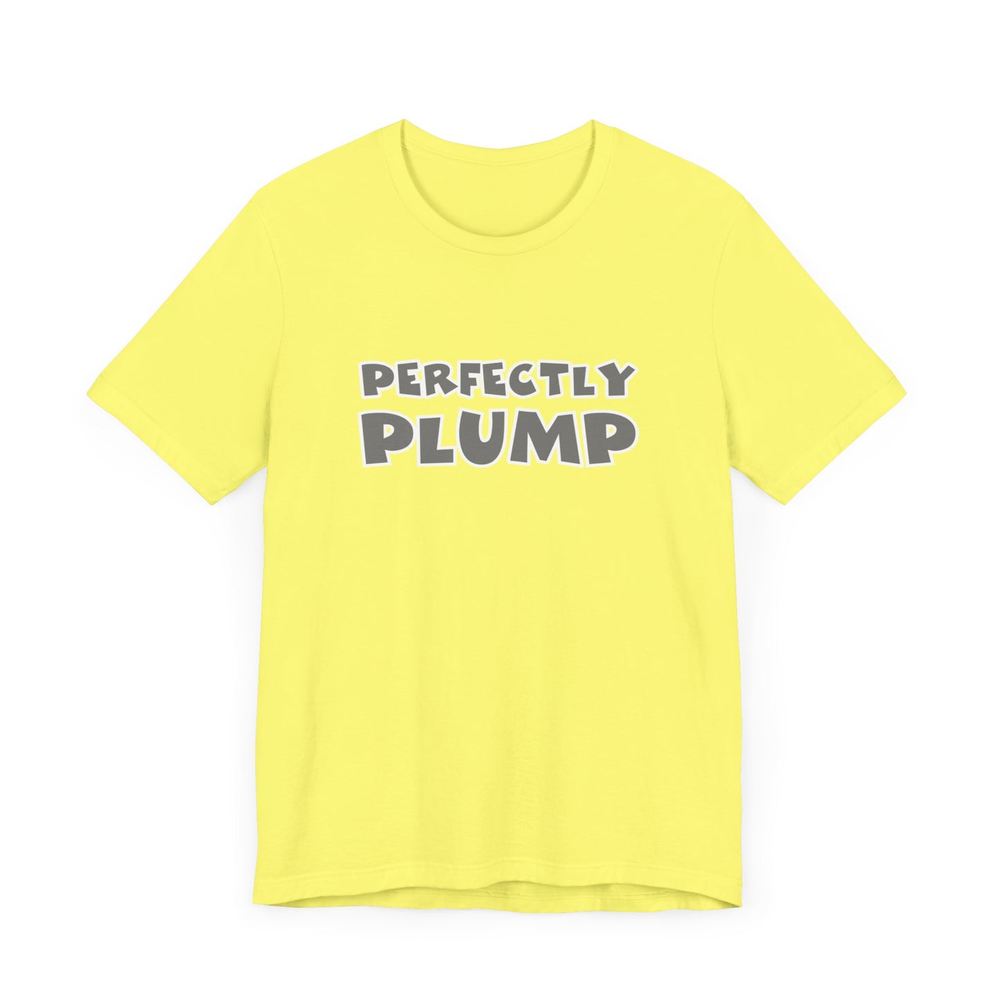 Perfectly Plump T-Shirt