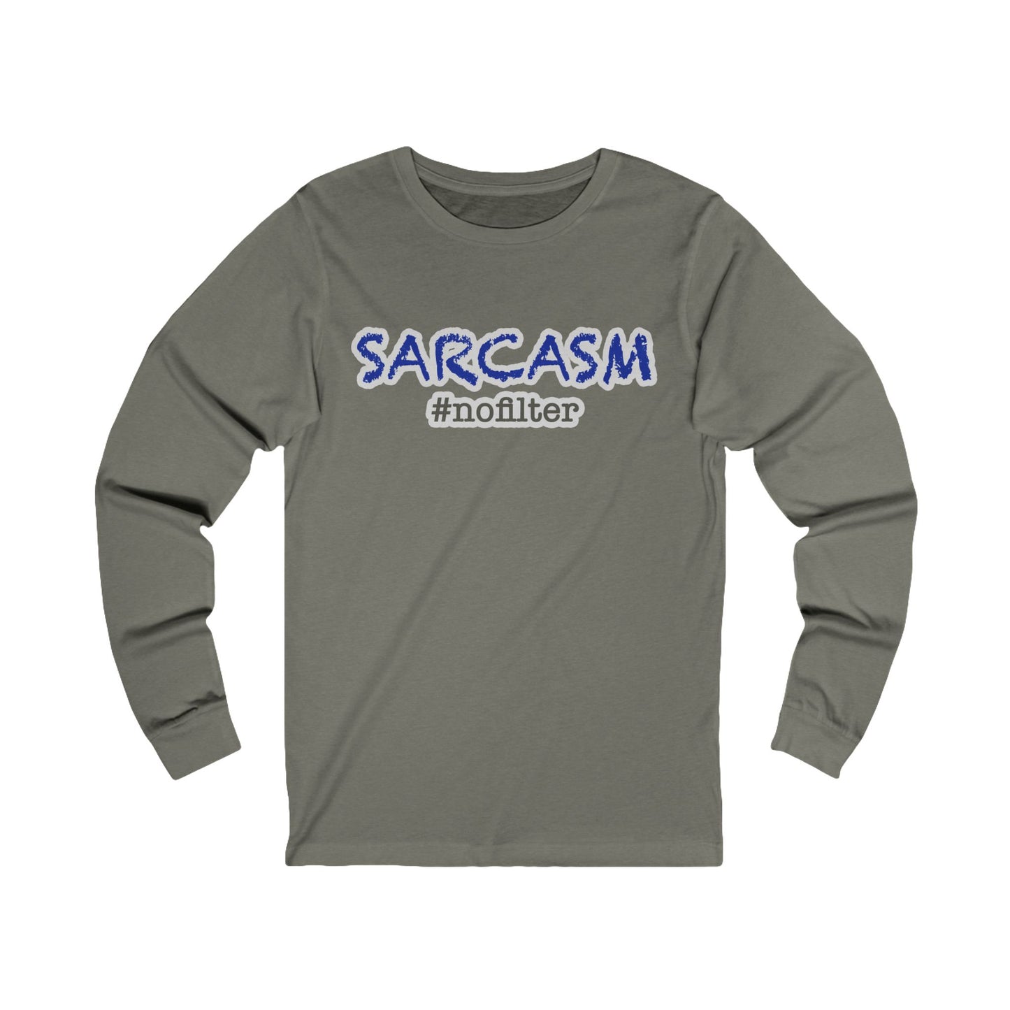 Sarcasm #nofilter Long Sleeve T-Shirt