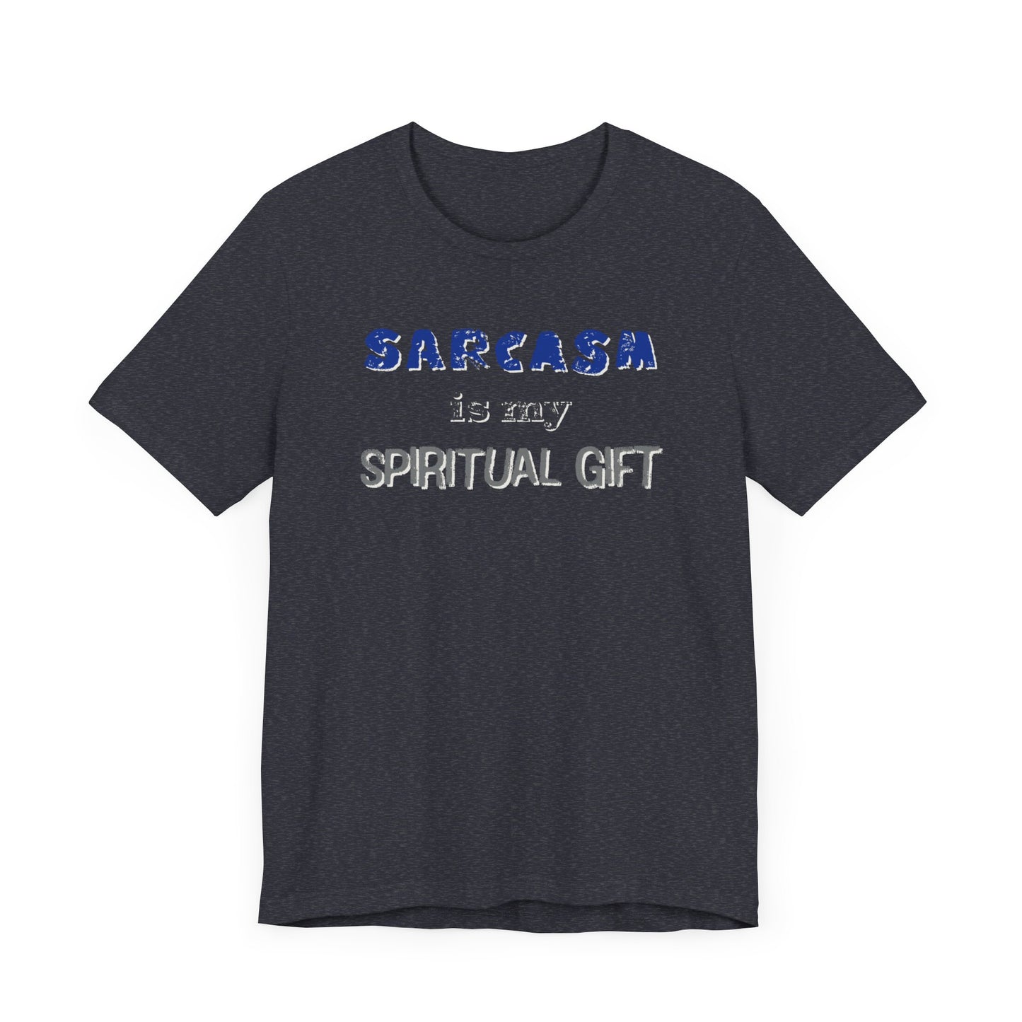 Sarcasm Is My Spiritual Gift T-Shirt