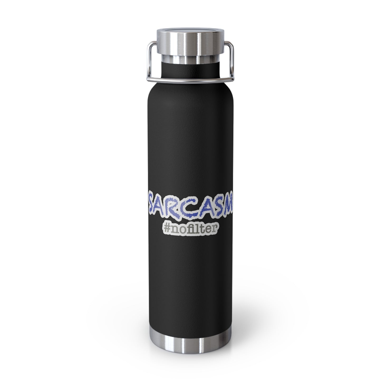 Sarcasm #nofilter Copper Vacuum Insulated Bottle, 22oz