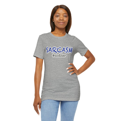 Sarcasm #nofilter T-Shirt