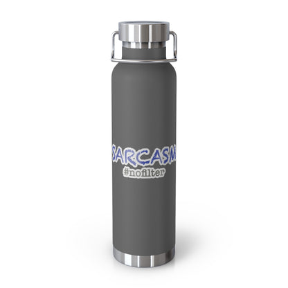 Sarcasm #nofilter Copper Vacuum Insulated Bottle, 22oz