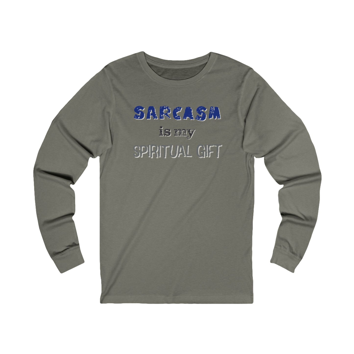 Sarcasm is My Spiritual Gift Long Sleeve T-Shirt