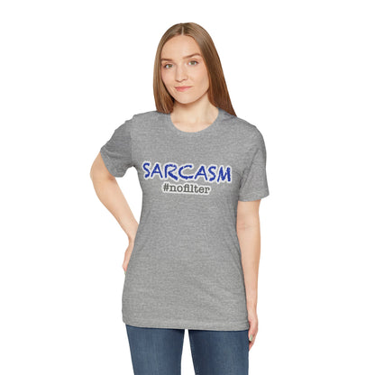 Sarcasm #nofilter T-Shirt