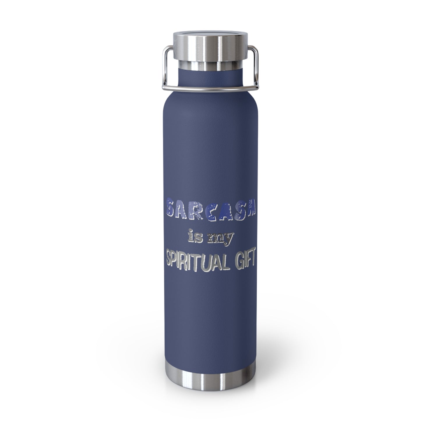 Sarcasm is My Spiritual Gift Copper Vacuum Insulated Bottle, 22oz