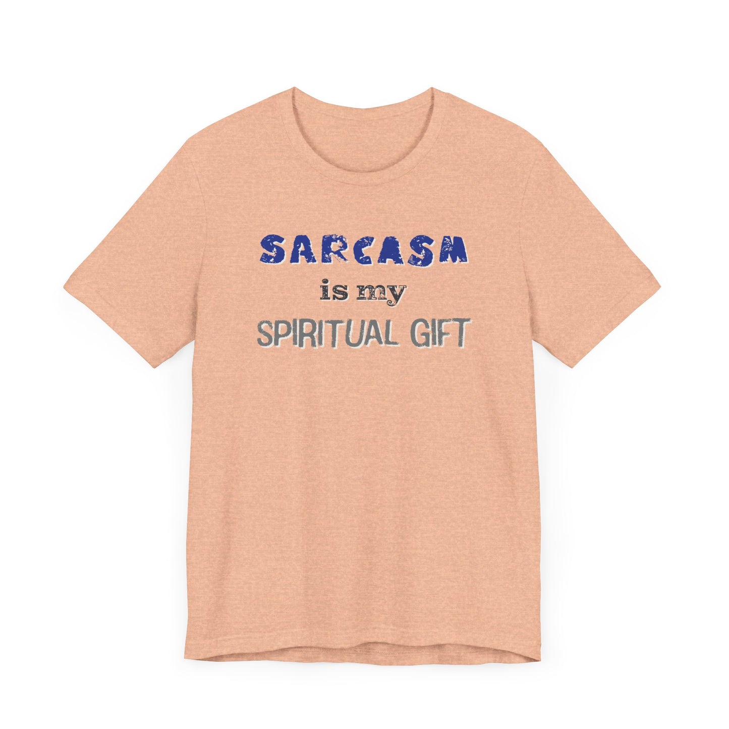 Sarcasm Is My Spiritual Gift T-Shirt