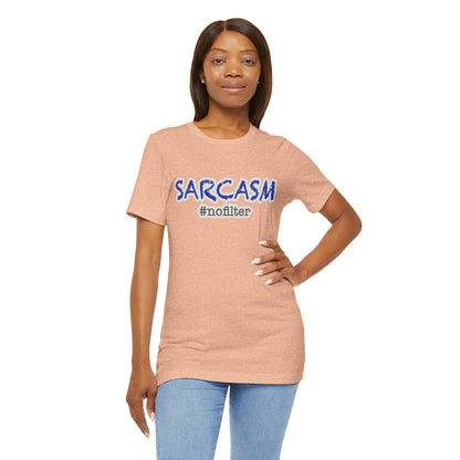 Sarcasm #nofilter T-Shirt