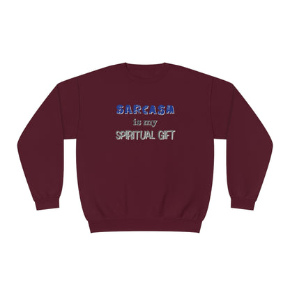 Sarcasm is My Spiritual Gift NuBlend® Sweatshirt