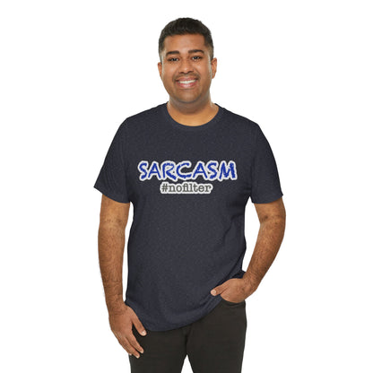 Sarcasm #nofilter T-Shirt