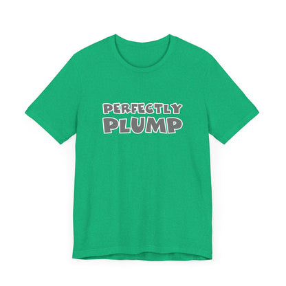 Perfectly Plump T-Shirt