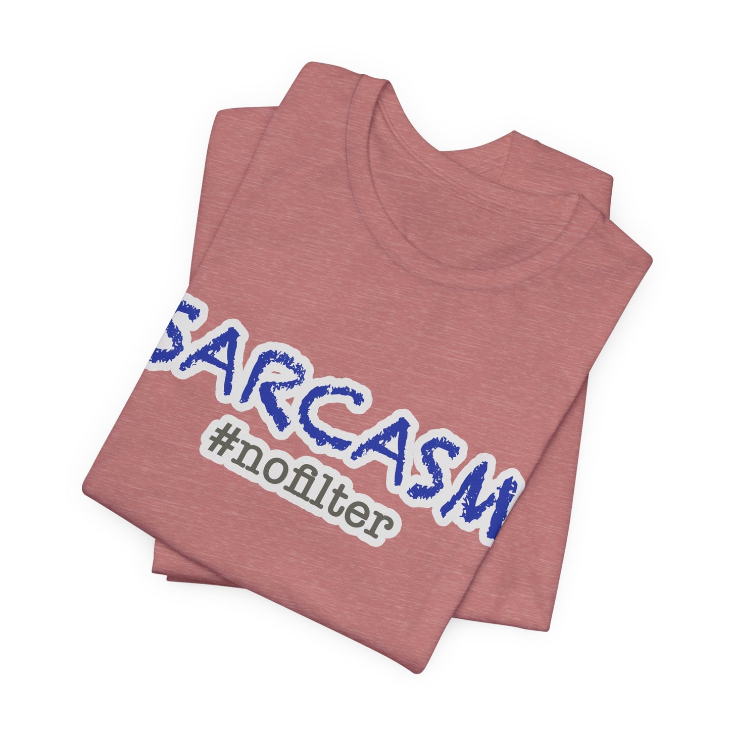 Sarcasm #nofilter T-Shirt