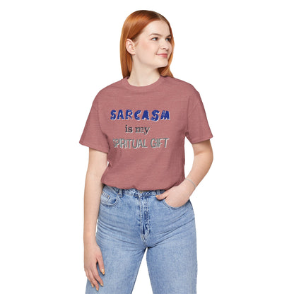 Sarcasm Is My Spiritual Gift T-Shirt