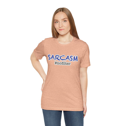 Sarcasm #nofilter T-Shirt