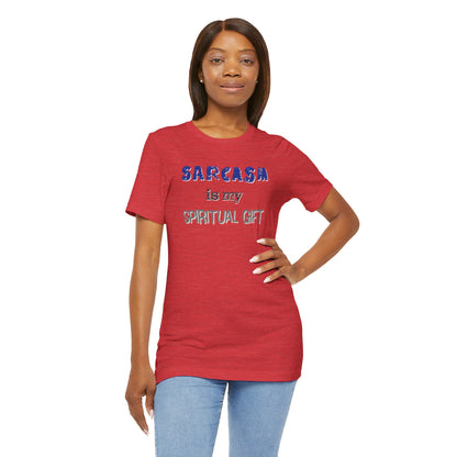 Sarcasm Is My Spiritual Gift T-Shirt