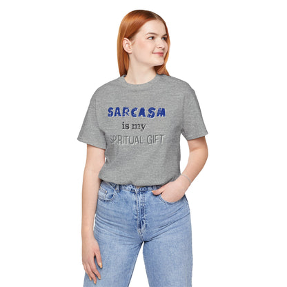 Sarcasm Is My Spiritual Gift T-Shirt