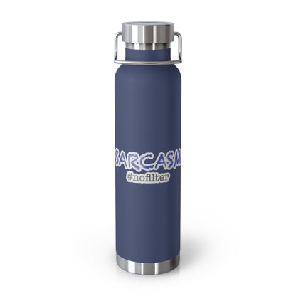 Sarcasm #nofilter Copper Vacuum Insulated Bottle, 22oz