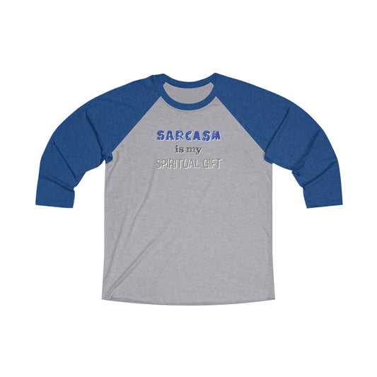 Sarcasm is My Spiritual Gift 3\4 Raglan Tee