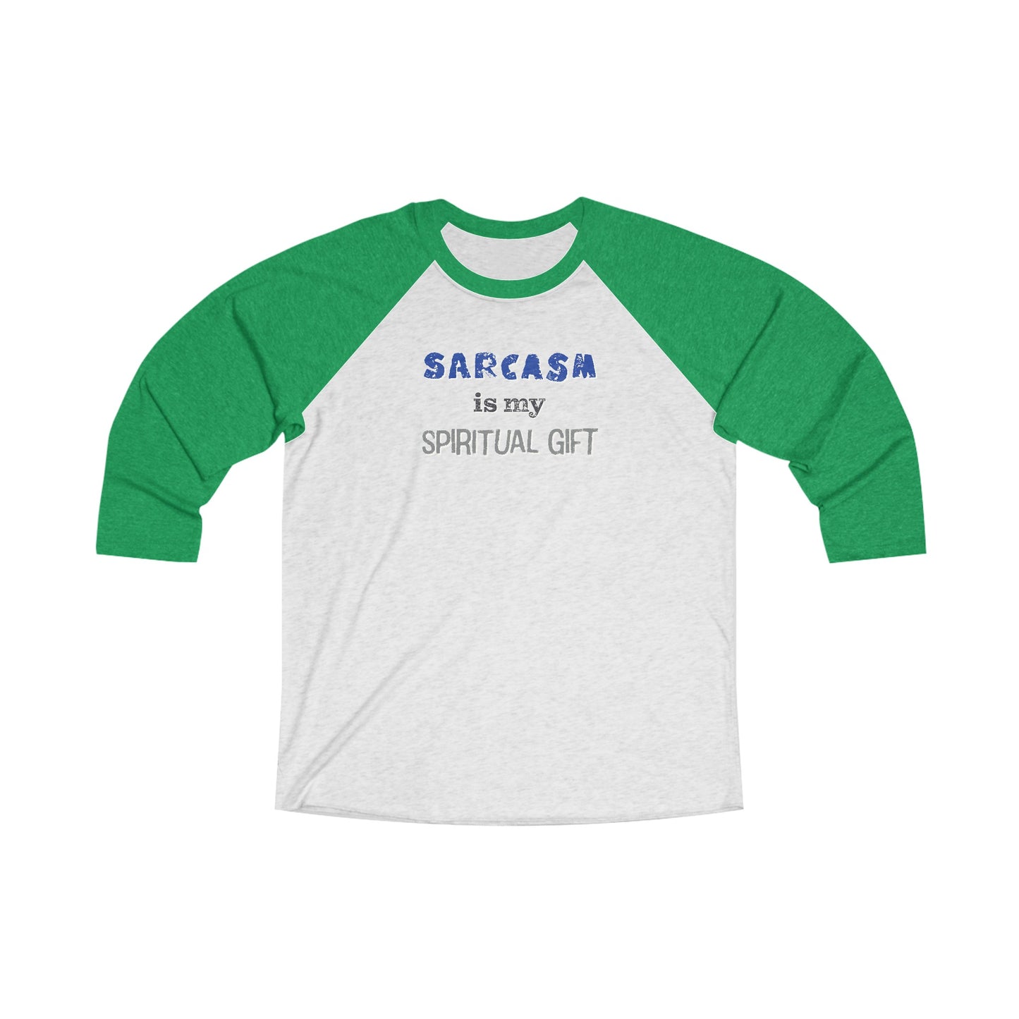 Sarcasm is My Spiritual Gift 3\4 Raglan Tee