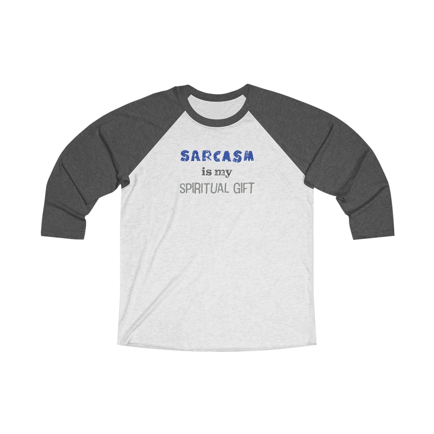 Sarcasm is My Spiritual Gift 3\4 Raglan Tee