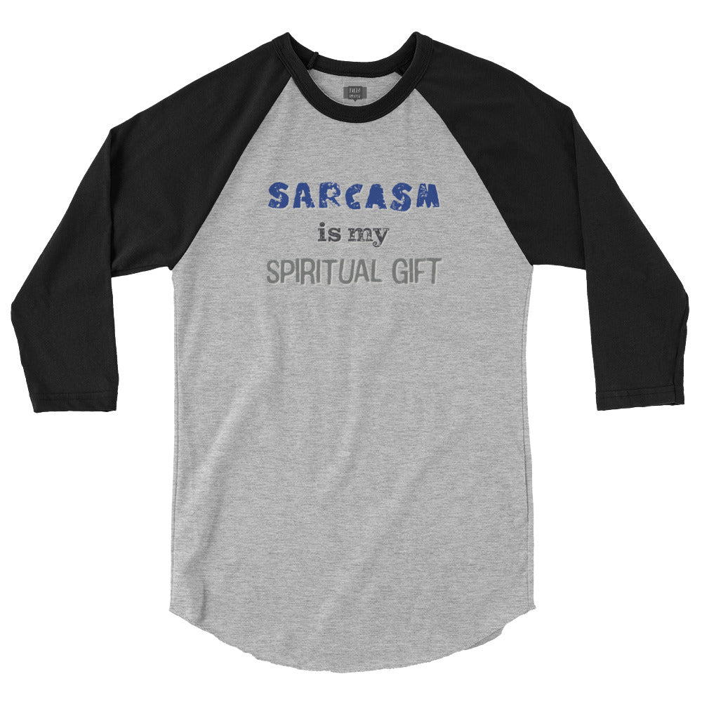 Sarcasm Is My Spiritual Gift 3/4 Raglan Tee