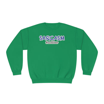 Sarcasm #nofilter Unisex NuBlend® Sweatshirt