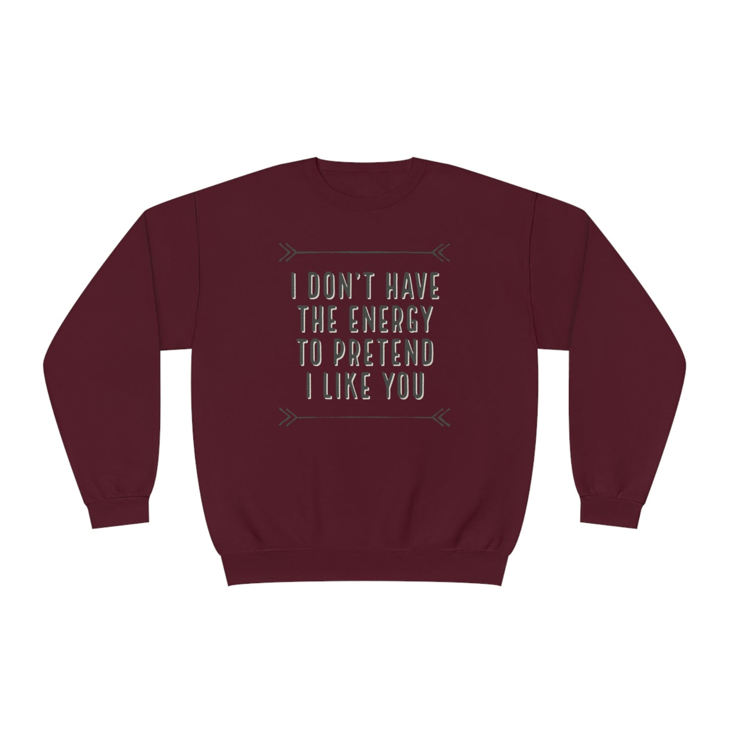 Don't Have the Energy NuBlend® Sweatshirt