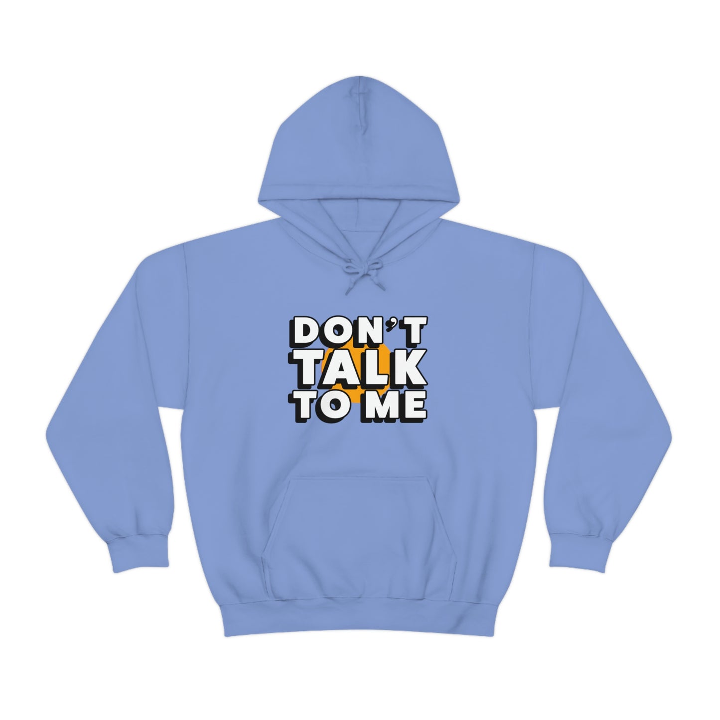 Don't Talk To Me Unisex Hoodie