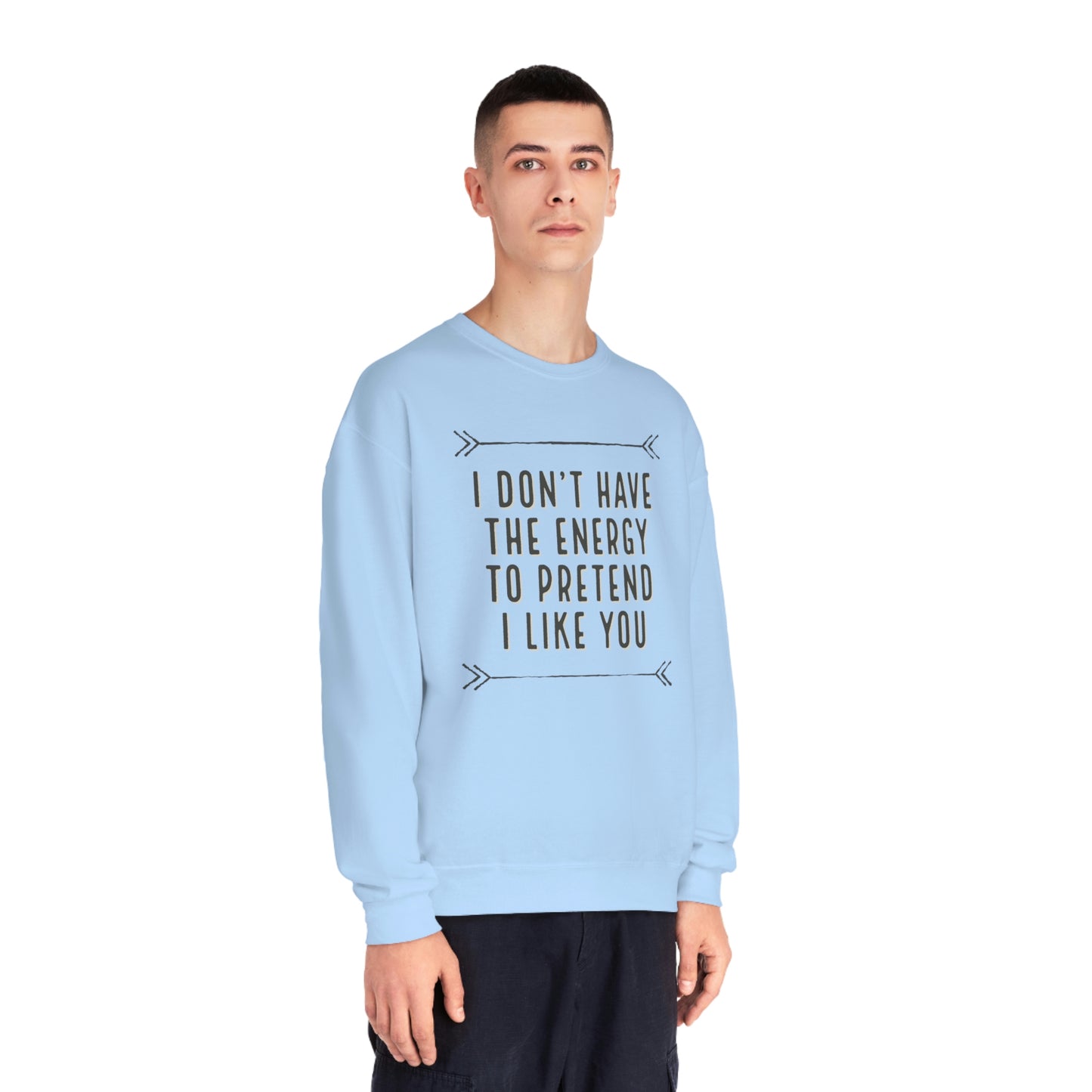 Don't Have the Energy NuBlend® Sweatshirt