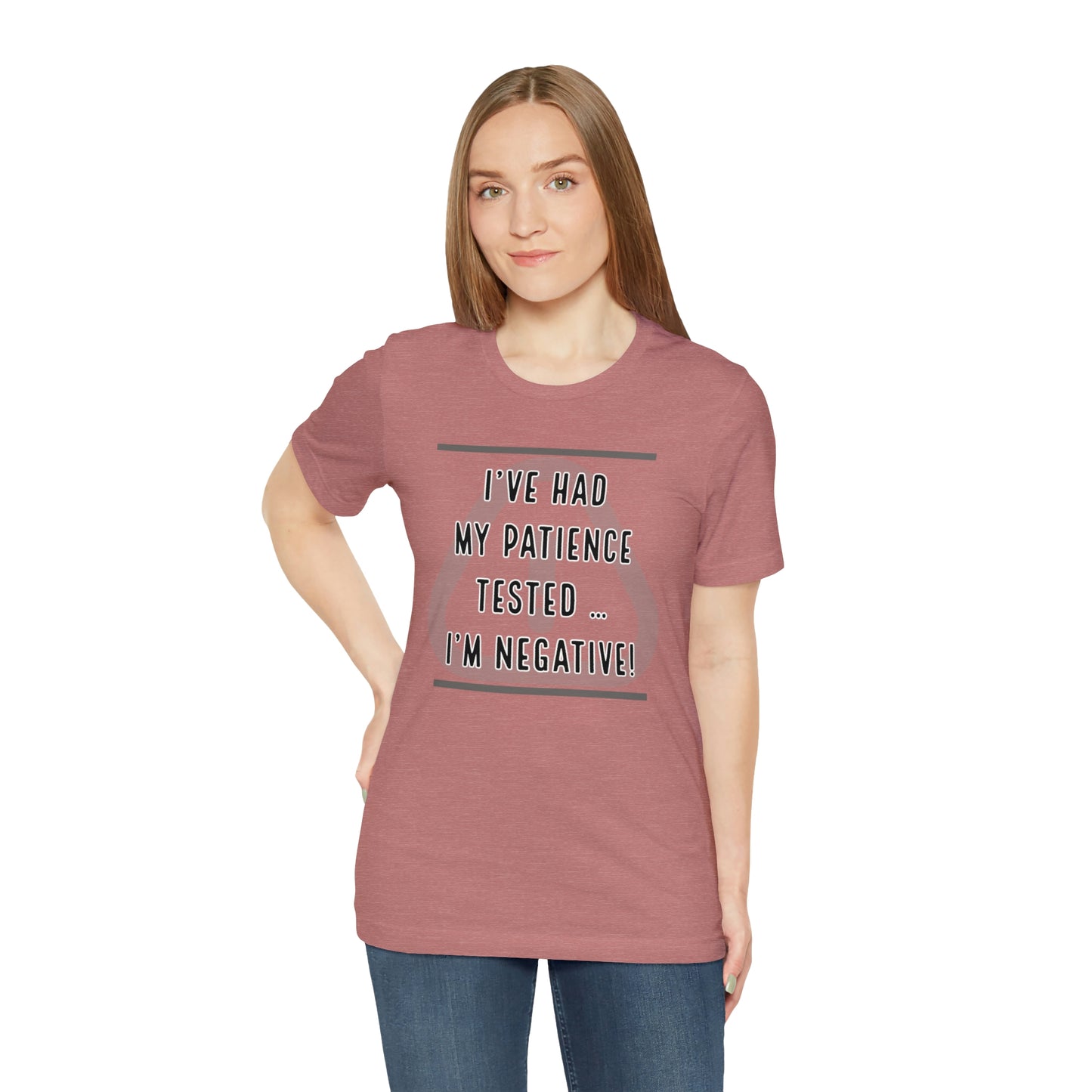 I've Had My Patience Tested T-Shirt