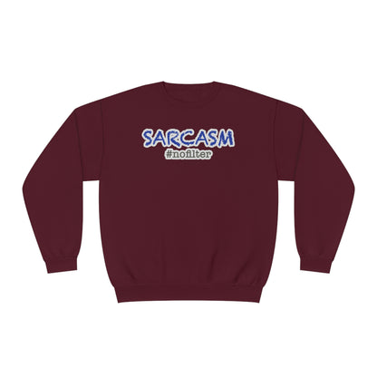 Sarcasm #nofilter Unisex NuBlend® Sweatshirt