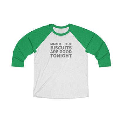 Biscuits Are Good Tonight 3\4 Raglan Tee