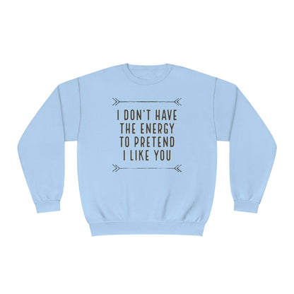 Don't Have the Energy NuBlend® Sweatshirt