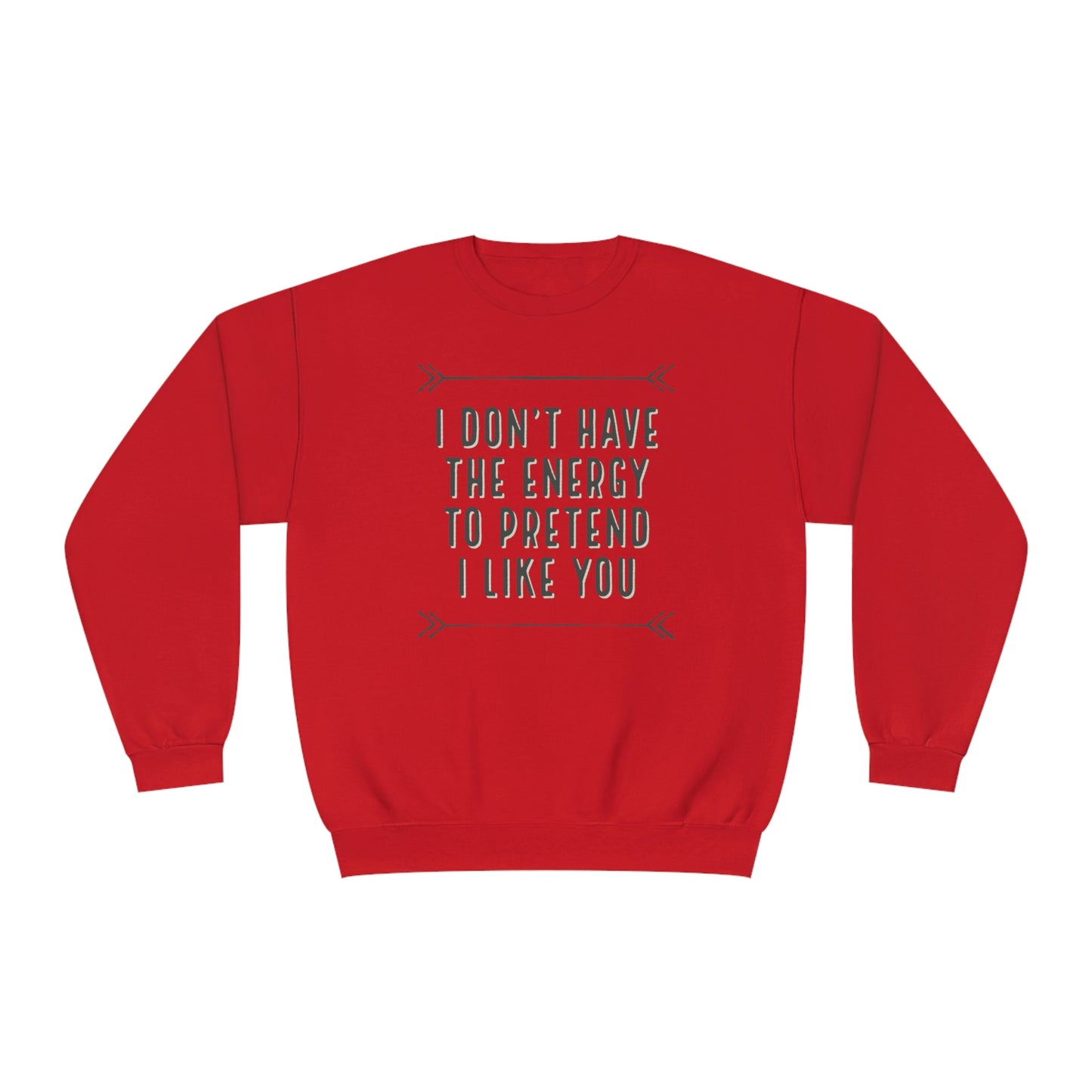 Don't Have the Energy NuBlend® Sweatshirt