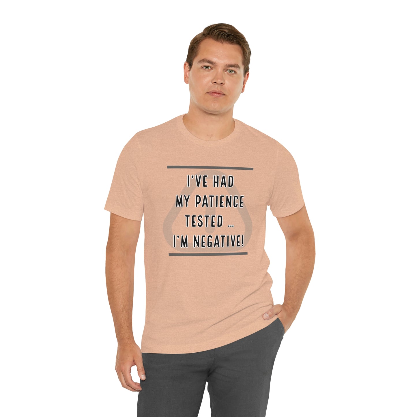 I've Had My Patience Tested T-Shirt