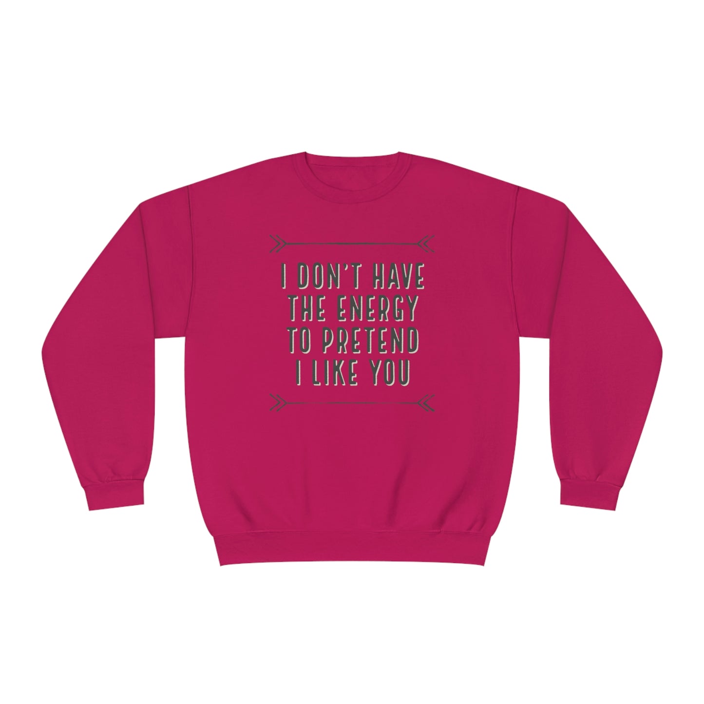 Don't Have the Energy NuBlend® Sweatshirt