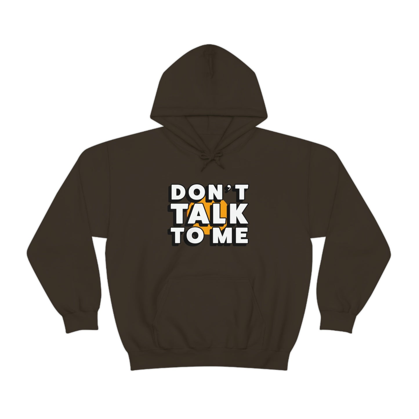 Don't Talk To Me Unisex Hoodie