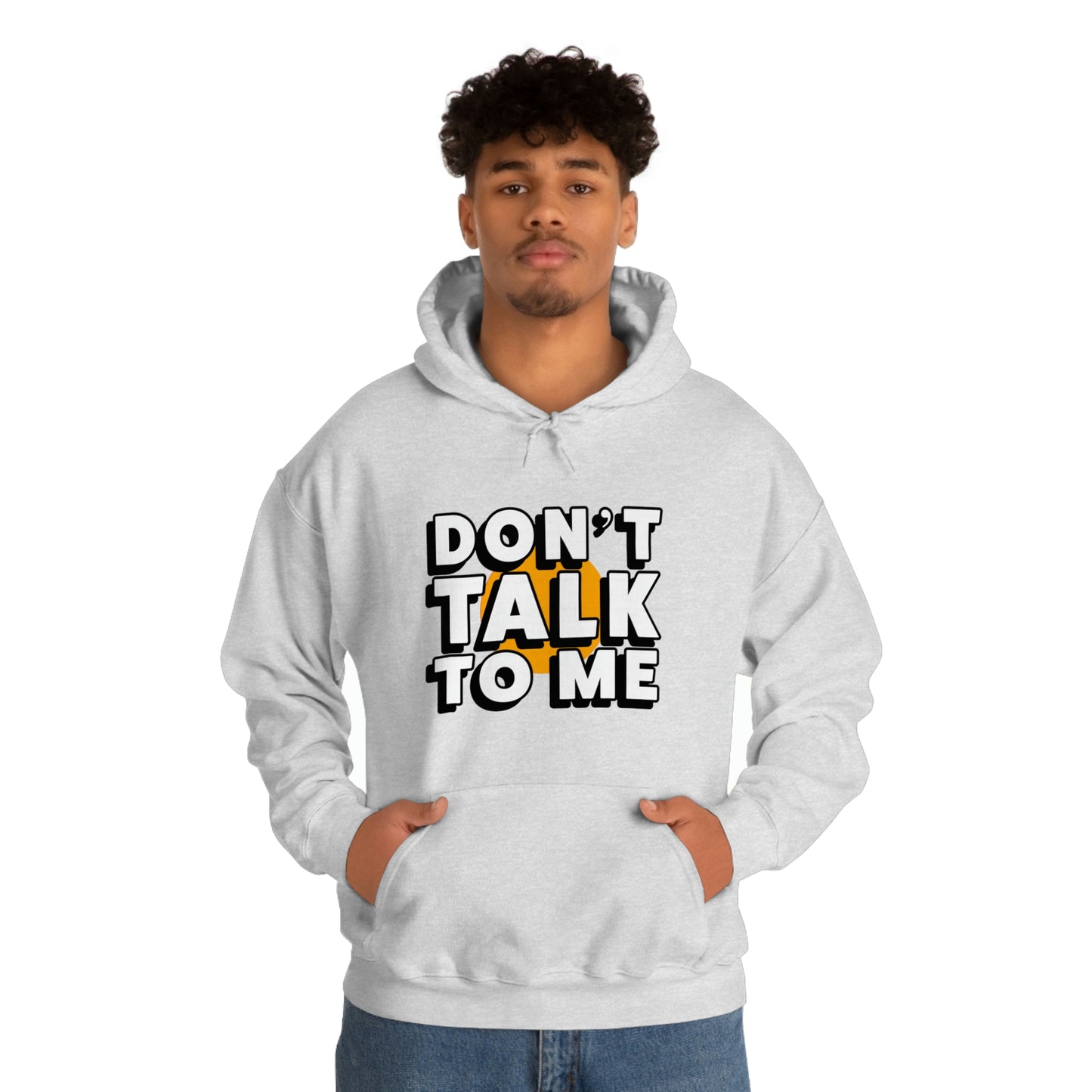 Don't Talk To Me Unisex Hoodie