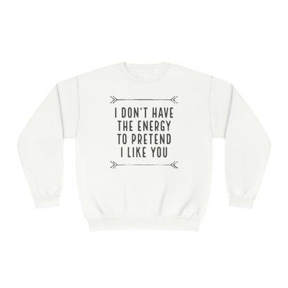 Don't Have the Energy NuBlend® Sweatshirt