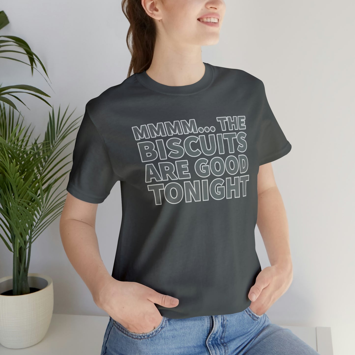 Biscuits are Good Tonight T-Shirt