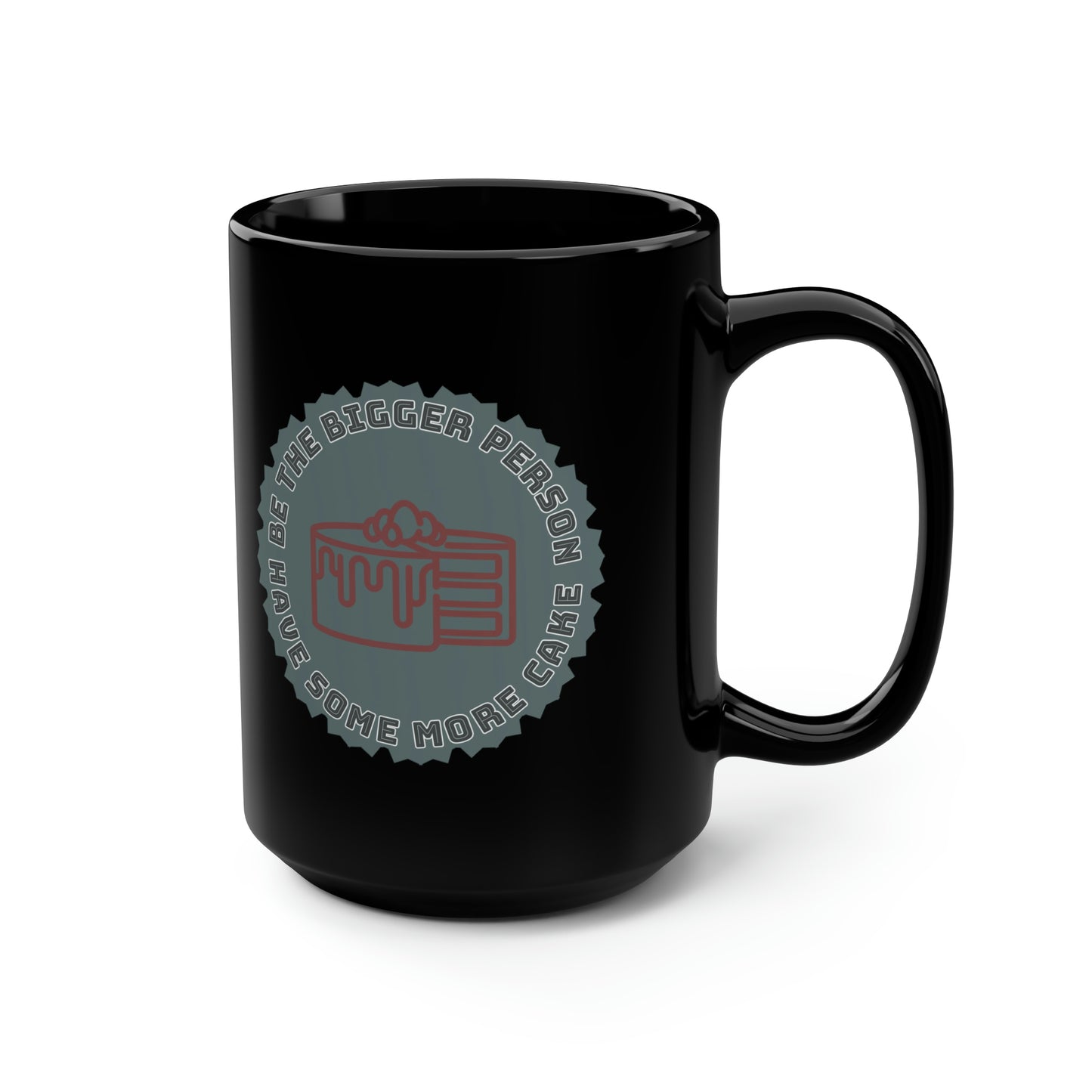 Be The Bigger Person Black Mug, 15oz