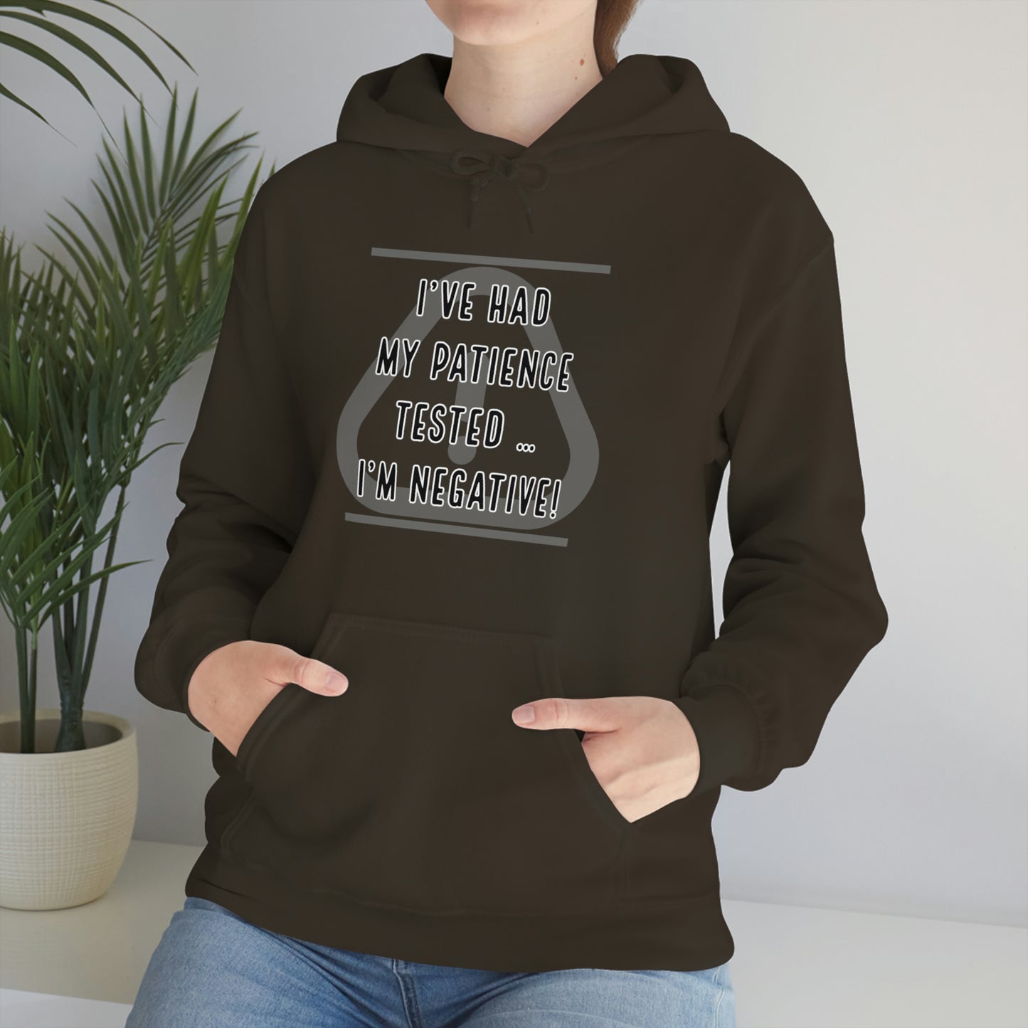 I've Had My Patience Tested Hoodie